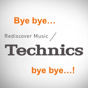 Bye bye Technics…